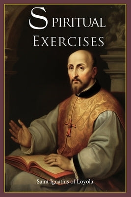 Spiritual Exercises: A Transformative Journey Towards Divine Intimacy and Spiritual Growth by de la Sierra, Joaquin