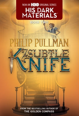 His Dark Materials: The Subtle Knife (Book 2) by Pullman, Philip