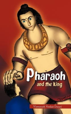 Pharaoh: And the King by Dasari, Viswanath Venkat