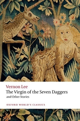 The Virgin of the Seven Daggers: And Other Stories by Lee, Vernon