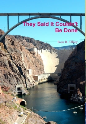 They Said It Couldn't Be Done by Olney, Ross R.