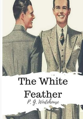 The White Feather by Wodehouse, P. G.