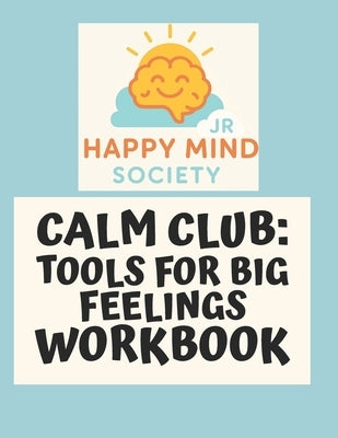 Calm Club: Tools for Big Feelings by Hawker, Kirsty