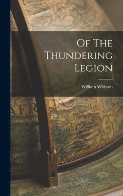 Of The Thundering Legion by Whiston, William