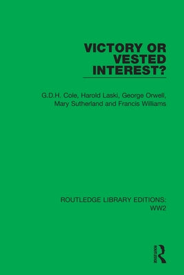Victory or Vested Interest? by Cole, G. D. H.