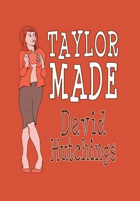 Taylor Made by Hutchings, David