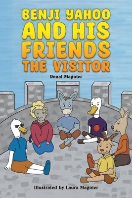 Benji Yahoo and His Friends: The Visitor by Magnier, Donal