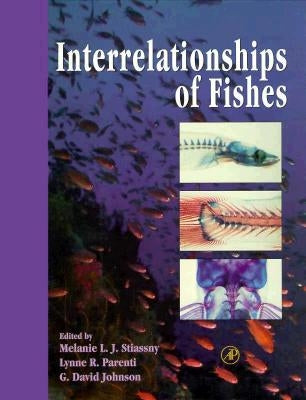Interrelationships of Fishes by Stiassny, Melanie L. J.