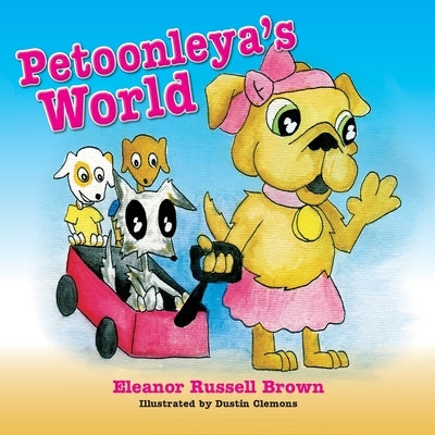 Petoonleya's World by Brown, Eleanor Russell