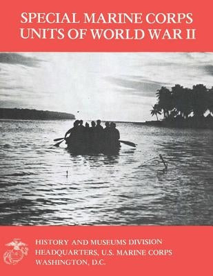 Special Marine Corps Units of World War II by Updegraph, Jr. Charles L.