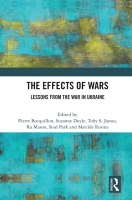 The Effects of Wars: Lessons from the War in Ukraine by Bocquillon, Pierre