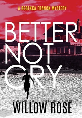 Better Not Cry by Rose, Willow