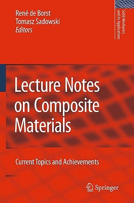 Lecture Notes on Composite Materials: Current Topics and Achievements by Sadowski, Tomasz