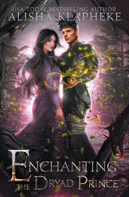 Enchanting the Dryad Prince by Klapheke, Alisha