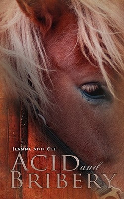 Acid and Bribery by Off, Jeanne Ann