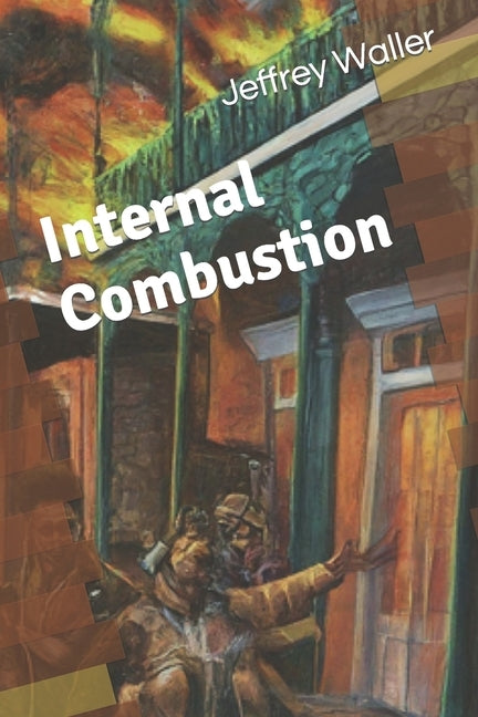 Internal Combustion by Waller, Jeffrey W.