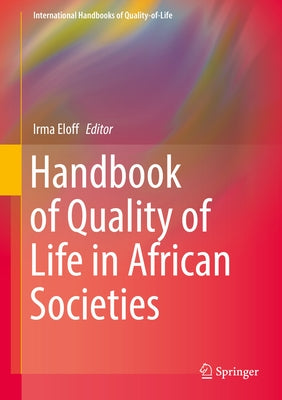 Handbook of Quality of Life in African Societies by Eloff, Irma
