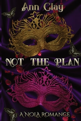 Not The Plan by Clay, Ann
