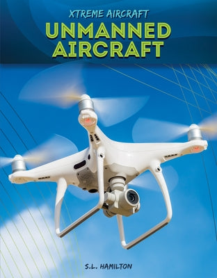 Unmanned Aircraft by Hamilton, S. L.