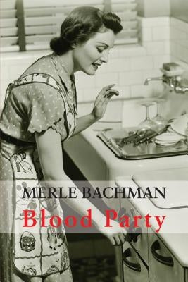 Blood Party by Bachman, Merle Lyn