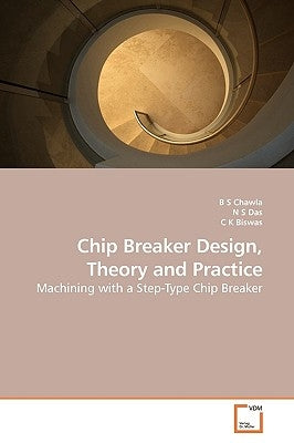 Chip Breaker Design, Theory and Practice by Chawla, B. S.