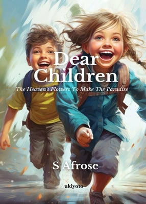 Dear Children by Afrose, S.