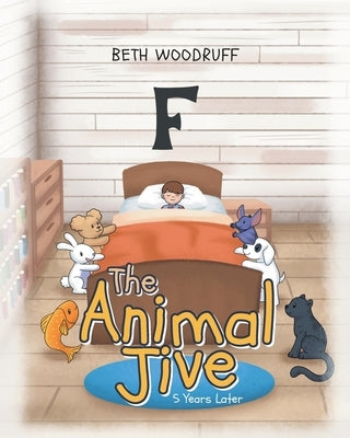 The Animal Jive: 5 Years Later by Woodruff, Beth