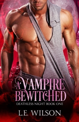 A Vampire Bewitched by Wilson, L. E.