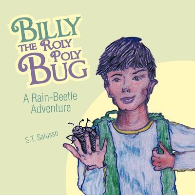 Billy the Roly Poly Bug by Salusso, S. T.