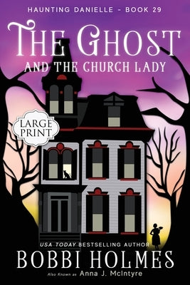 The Ghost and the Church Lady by Holmes, Bobbi