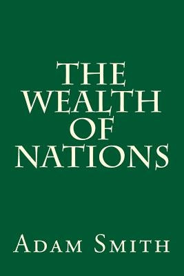 The Wealth of Nations by Smith, Adam