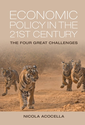 Economic Policy in the 21st Century: The Four Great Challenges by Acocella, Nicola