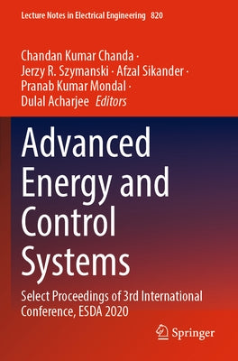 Advanced Energy and Control Systems: Select Proceedings of 3rd International Conference, Esda 2020 by Chanda, Chandan Kumar
