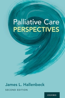 Palliative Care Perspectives by Hallenbeck, James L.