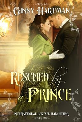Rescued by a Prince by Hartman, Ginny