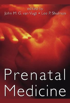 Prenatal Medicine by Van Vugt, John M. G.