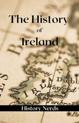 The History of Ireland by Nerds, History