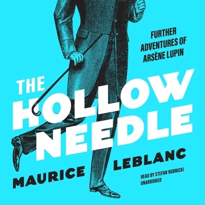 The Hollow Needle: Further Adventures of Ars鈩e Lupin by LeBlanc, Maurice