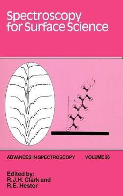 Spectroscopy for Surface Science by Clark, R. J. H.