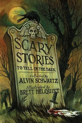 Scary Stories to Tell in the Dark by Schwartz, Alvin