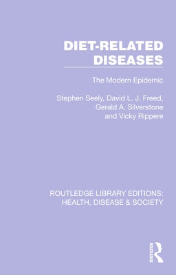 Diet-Related Diseases: The Modern Epidemic by Seely, Stephen