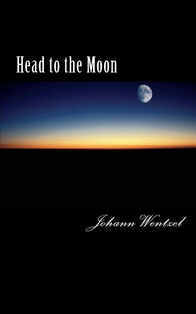 Head to the Moon by Wentzel, Johann