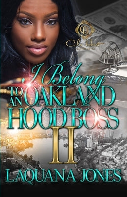I Belong To An Oakland Hood Boss 2 by Jones, Laquana