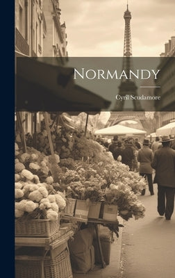 Normandy by Cyril, Scudamore