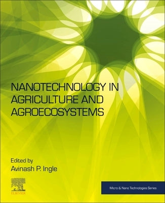 Nanotechnology in Agriculture and Agroecosystems by Ingle, Avinash P.