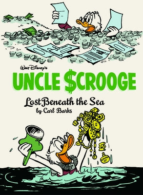 Walt Disney's Uncle Scrooge: Lost Beneath the Sea: The Complete Carl Barks Disney Library Vol. 30 by Barks, Carl