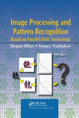Image Processing and Pattern Recognition Based on Parallel Shift Technology by Bilan, Stepan