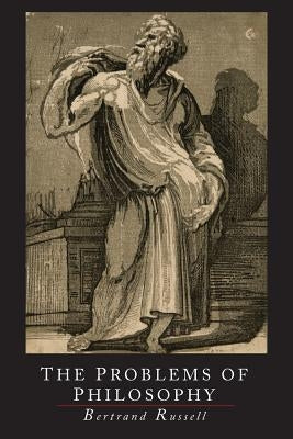 The Problems of Philosophy by Russell, Bertrand