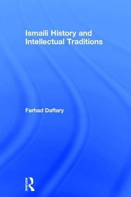 Ismaili History and Intellectual Traditions by Daftary, Farhad
