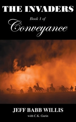 The Invaders: Book One of Conveyance by Willis, Jeff Babb